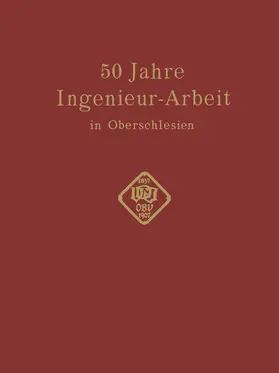 Matschoß |  50 Jahre Ingenieur-Arbeit in Oberschlesien | Buch |  Sack Fachmedien