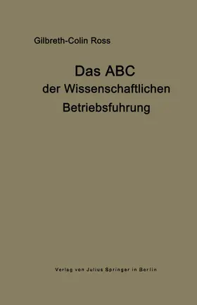 Gilbreth / Ross |  Das ABC der wissenschaftlichen Betriebsführung | Buch |  Sack Fachmedien
