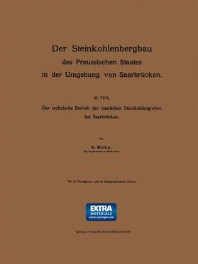 Mellin | Der Steinkohlenbergbau des Preussischen Staates in der Umgebung von Saarbrücken | Buch | 978-3-642-50566-9 | sack.de