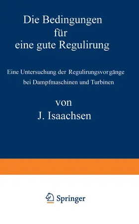 Isaachsen | Die Bedingungen für eine gute Regulirung | Buch | 978-3-642-50577-5 | www.sack.de