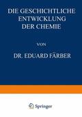 Färber |  Die Geschichtliche Entwicklung der Chemie | Buch |  Sack Fachmedien