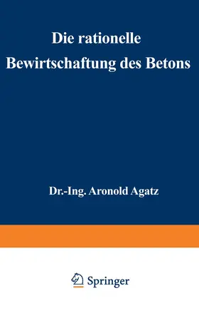 Agatz |  Die rationelle Bewirtschaftung des Betons | Buch |  Sack Fachmedien
