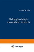 Piper |  Elektrophysiologie menschlicher Muskeln | Buch |  Sack Fachmedien