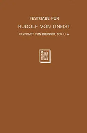 Brunner / Eck / Goldschmidt |  Festgabe für Rudolf von Gneist zum Doktorjubiläum am XX. November MDCCCLXXXVIII | eBook | Sack Fachmedien