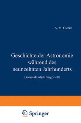 Clerke / Maser |  Geschichte der Astronomie während des neunzehnten Jahrhunderts | eBook | Sack Fachmedien
