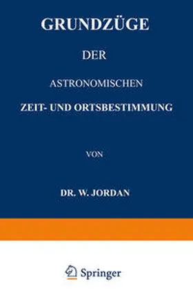 Jordan |  Grundzüge der Astronomischen Zeit- und Ortsbestimmung | eBook | Sack Fachmedien