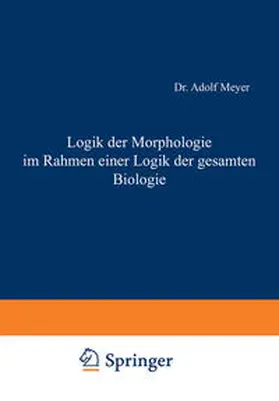 Meyer |  Logik der Morphologie im Rahmen einer Logik der gesamten Biologie | eBook | Sack Fachmedien