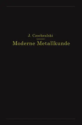 Czochralski |  Moderne Metallkunde in Theorie und Praxis | eBook | Sack Fachmedien