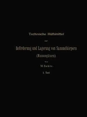 Buhle |  Technische Hülfsmittel zur Beförderung und Lagerung von Sammelkörpern (Massengütern) | eBook | Sack Fachmedien