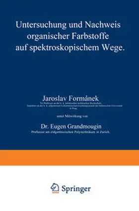 Formánek / Grandmougin |  Untersuchung und Nachweis organischer Farbstoffe auf spektroskopischem Wege | eBook | Sack Fachmedien