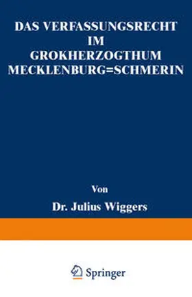 Wiggers |  Das Verfassungsrecht im Großherzogthum Mecklenburg-Schwerin | eBook | Sack Fachmedien