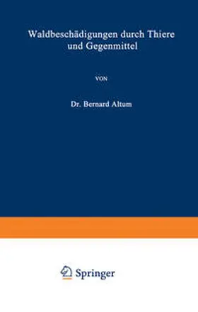 Altum |  Waldbeschädigungen durch Thiere und Gegenmittel | eBook | Sack Fachmedien