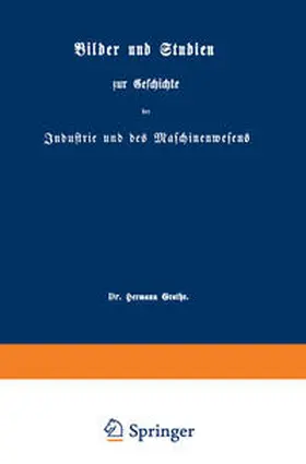 Grothe |  Bilder und Studien zur Geschichte der Industrie und des Maschinenwesens | eBook | Sack Fachmedien