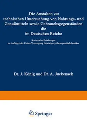König / Juckenack / Beckurts | Die Anstalten zur technischen Untersuchung von Nahrungs- und Genußmitteln sowie Gebrauchsgegenständen, die im Deutschen Reiche | E-Book | www.sack.de