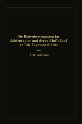 Goldreich |  Die Bodenbewegungen im Kohlenrevier und deren Einfluß auf die Tagesoberfläche | eBook | Sack Fachmedien