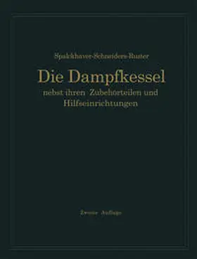 Spalckhaver / Rüster |  Die Dampfkessel nebst ihren Zubehörteilen und Hilfseinrichtungen | eBook | Sack Fachmedien