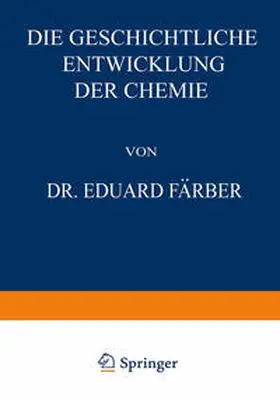 Färber |  Die Geschichtliche Entwicklung der Chemie | eBook | Sack Fachmedien