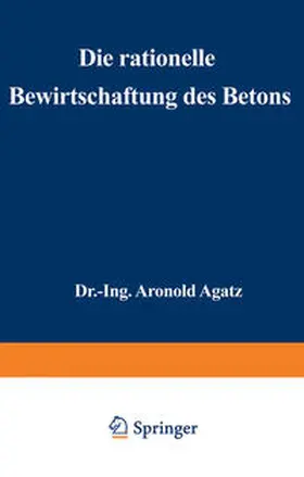Agatz |  Die rationelle Bewirtschaftung des Betons | eBook | Sack Fachmedien