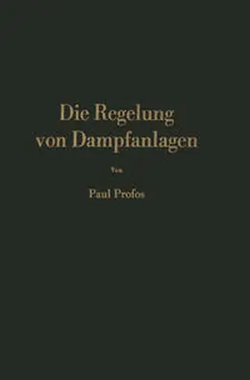 Profos |  Die Regelung von Dampfanlagen | eBook | Sack Fachmedien