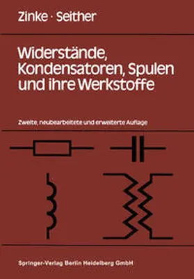Zinke / Seither |  Widerstände, Kondensatoren, Spulen und ihre Werkstoffe | eBook | Sack Fachmedien