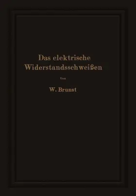 Brunst |  Das elektrische Widerstandsschweißen | Buch |  Sack Fachmedien