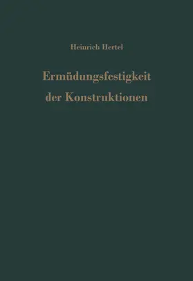 Hertel |  Ermüdungsfestigkeit der Konstruktionen | Buch |  Sack Fachmedien