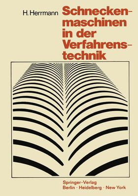 Herrmann |  Schneckenmaschinen in der Verfahrenstechnik | Buch |  Sack Fachmedien