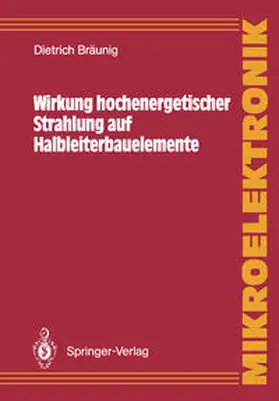 Bräunig |  Wirkung hochenergetischer Strahlung auf Halbleiterbauelemente | eBook | Sack Fachmedien