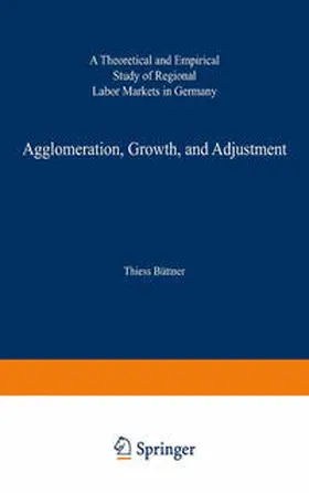 Büttner |  Agglomeration, Growth, and Adjustment | eBook | Sack Fachmedien