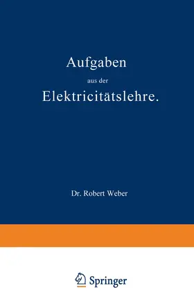 Weber |  Aufgaben aus der Elektricitätslehre | Buch |  Sack Fachmedien