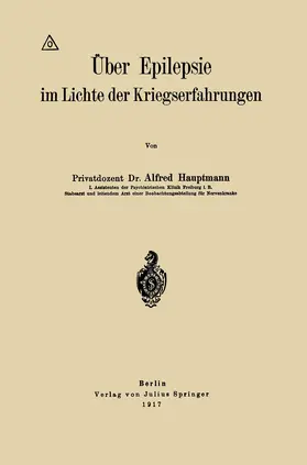 Hauptmann |  Über Epilepsie im Lichte der Kriegserfahrungen | Buch |  Sack Fachmedien