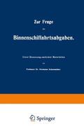 Schumacher |  Zur Frage der Binnenschiffahrtsabgaben | Buch |  Sack Fachmedien