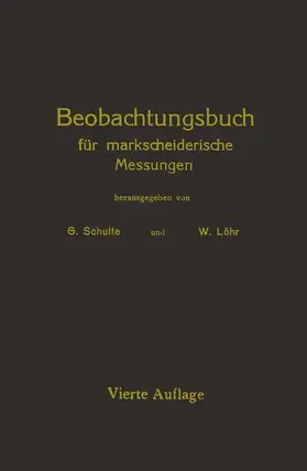 Schulte / Löhr |  Beobachtungsbuch für markscheiderische Messungen | Buch |  Sack Fachmedien