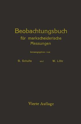 Löhr / Schulte | Beobachtungsbuch für markscheiderische Messungen | Buch | 978-3-642-51251-3 | sack.de