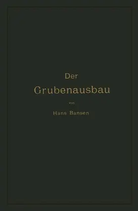 Bansen |  Der Grubenausbau | Buch |  Sack Fachmedien
