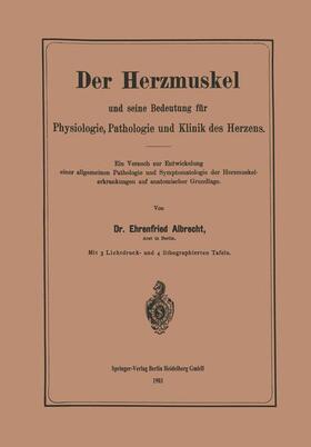 Albrecht |  Der Herzmuskel und seine Bedeutung für Physiologie, Pathologie und Klinik des Herzens | Buch |  Sack Fachmedien