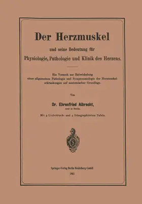 Albrecht |  Der Herzmuskel und seine Bedeutung für Physiologie, Pathologie und Klinik des Herzens | Buch |  Sack Fachmedien