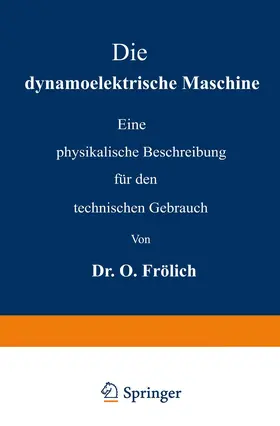 Frölich | Die dynamoelektrische Maschine | Buch | 978-3-642-51272-8 | www.sack.de