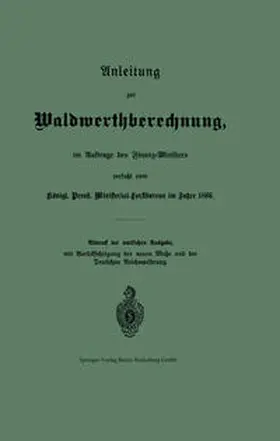  Anleitung zur Waldwerthberechnung, im Auftrage des Finanz-Ministers | eBook | Sack Fachmedien