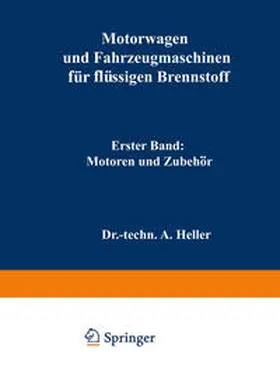 Heller |  Motorwagen und Fahrzeugmaschinen für flüssigen Brennstoff | eBook | Sack Fachmedien