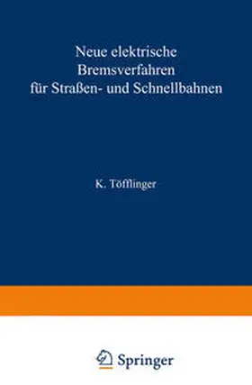Töfflinger |  Neue elektrische Bremsverfahren für Straßen- und Schnellbahnen | eBook | Sack Fachmedien