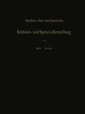Kraft |  Studien über mechanische Bobbinet- und Spitzen-Herstellung | eBook | Sack Fachmedien