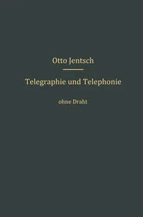 Jentsch |  Telegraphie und Telephonie ohne Draht | eBook | Sack Fachmedien