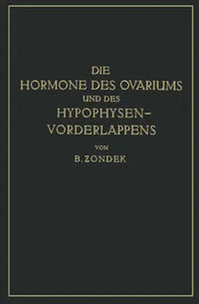 Zondek |  Die Hormone des Ovariums und des Hypophysenvorderlappens | eBook | Sack Fachmedien
