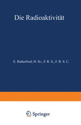 Rutherford / Aschkinass |  Die Radioaktivität | eBook | Sack Fachmedien