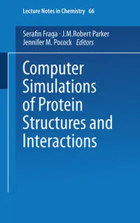 Fraga / Parker / Pocock |  Computer Simulations of Protein Structures and Interactions | eBook | Sack Fachmedien