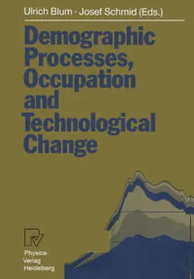 Blum / Schmid |  Demographic Processes, Occupation and Technological Change | eBook | Sack Fachmedien