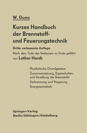 Gumz / Hardt |  Kurzes Handbuch der Brennstoff- und Feuerungstechnik | Buch |  Sack Fachmedien