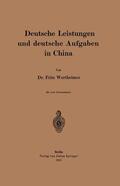 Wertheimer |  Deutsche Leistungen und deutsche Aufgaben in China | Buch |  Sack Fachmedien