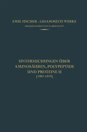 Fischer / Bergmann |  Untersuchungen über Aminosäuren, Polypeptide und Proteine II (1907–1919) | eBook | Sack Fachmedien